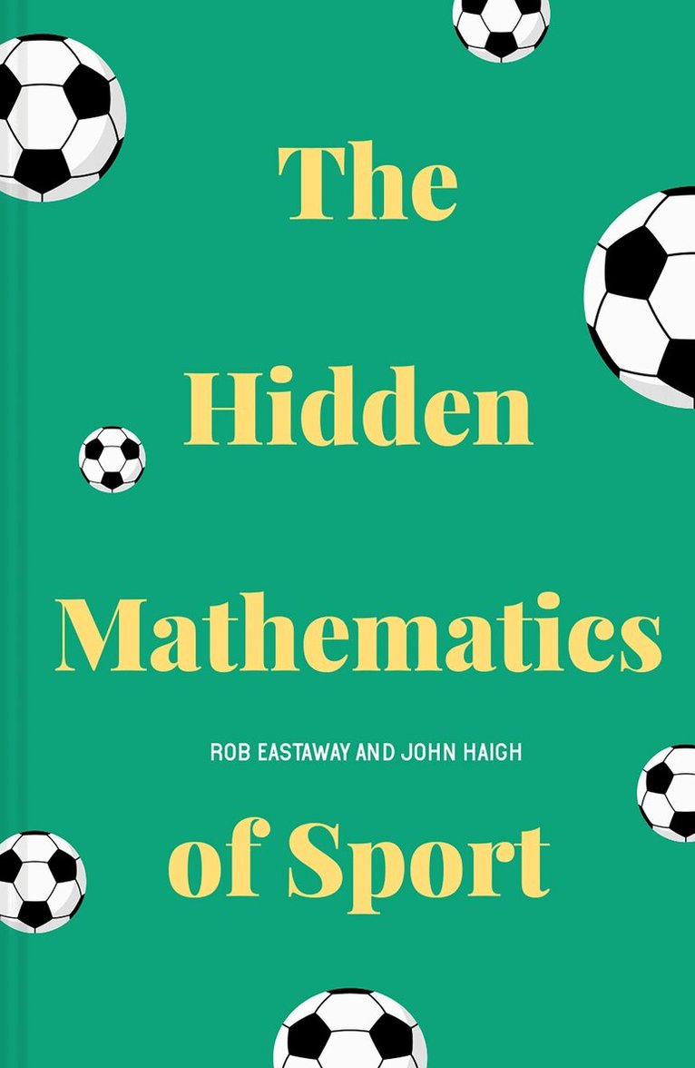 Rob Eastaway, John Haigh - Hidden Mathematics of Sport, E-bok