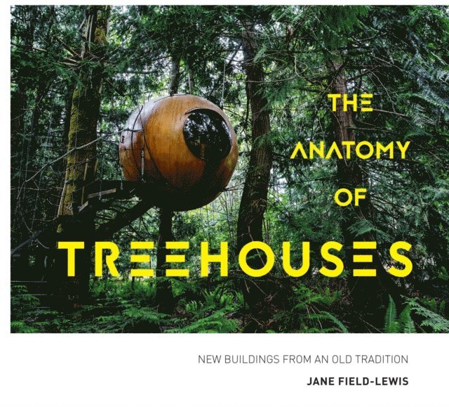 Jane Field-Lewis - Anatomy of Treehouses, E-bok. Tillgänglighet: Lägg i varukorg