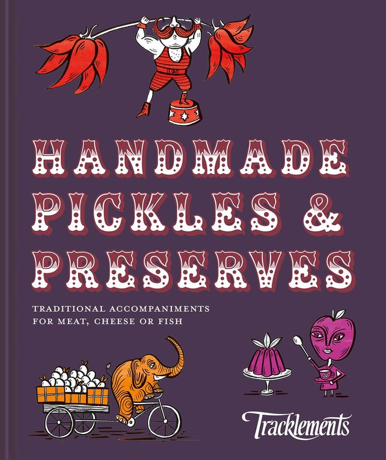 Tracklements - Handmade Pickles & Preserves, Inbunden. Tillgänglighet: Lägg i varukorg