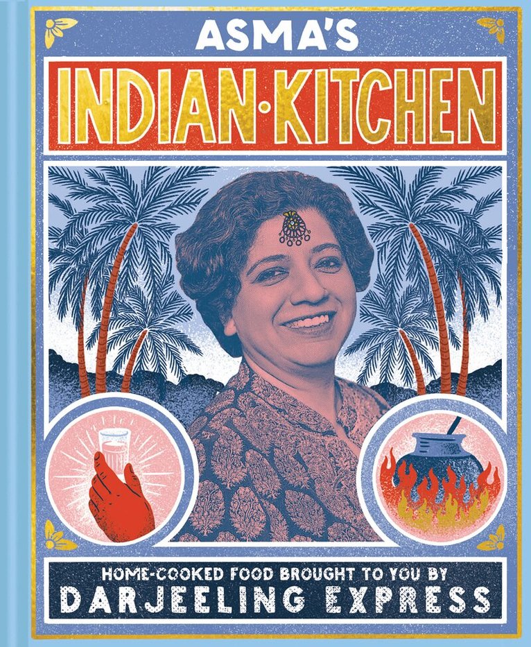Asma Khan - Asma's Indian Kitchen, E-bok