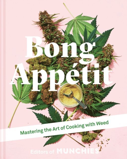 Editors of MUNCHIES - Bong Appetit, E-bok