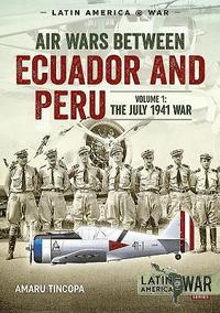 Air Wars Between Ecuador and Peru, Volume 1