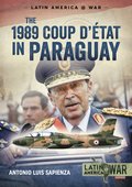 The 1989 Coup d'�t�t in Paraguay