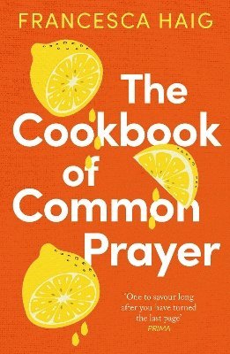 Francesca Haig - Cookbook of Common Prayer, Häftad