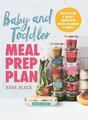 Keda Black - Baby + Toddler Meal Prep Plan, Inbunden