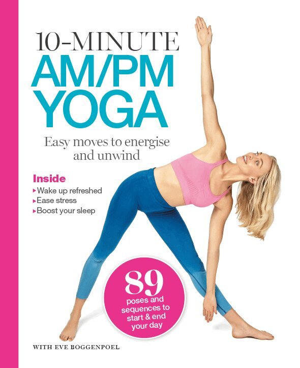 Eve Boggenpoel - 10 Minutes AM/PM Yoga, Häftad