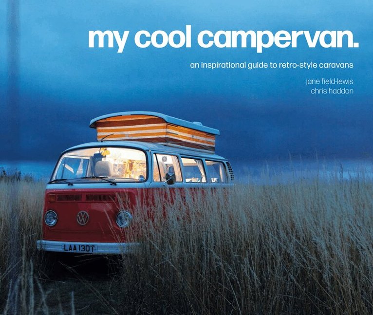 Jane Field-Lewis, Chris Haddon - My Cool Campervan, Inbunden