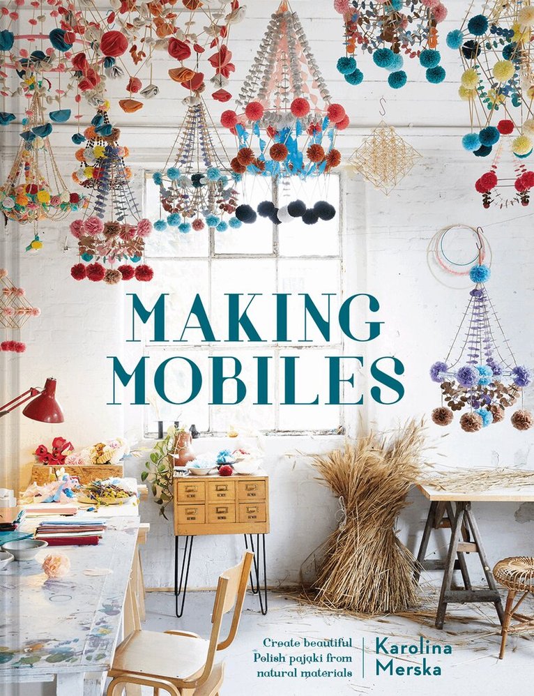 Karolina Merska - Making Mobiles, Inbunden
