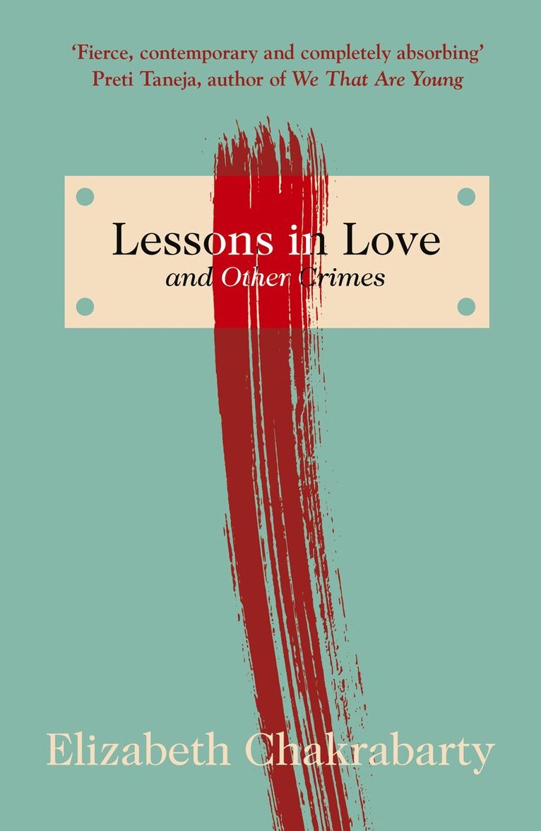 Elizabeth Chakrabarty - Lessons in Love and Other Crimes, Häftad