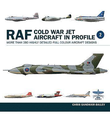 Chris Sandham-Bailey - RAF Cold War Jet Aircraft in Profile Vol 2, Inbunden