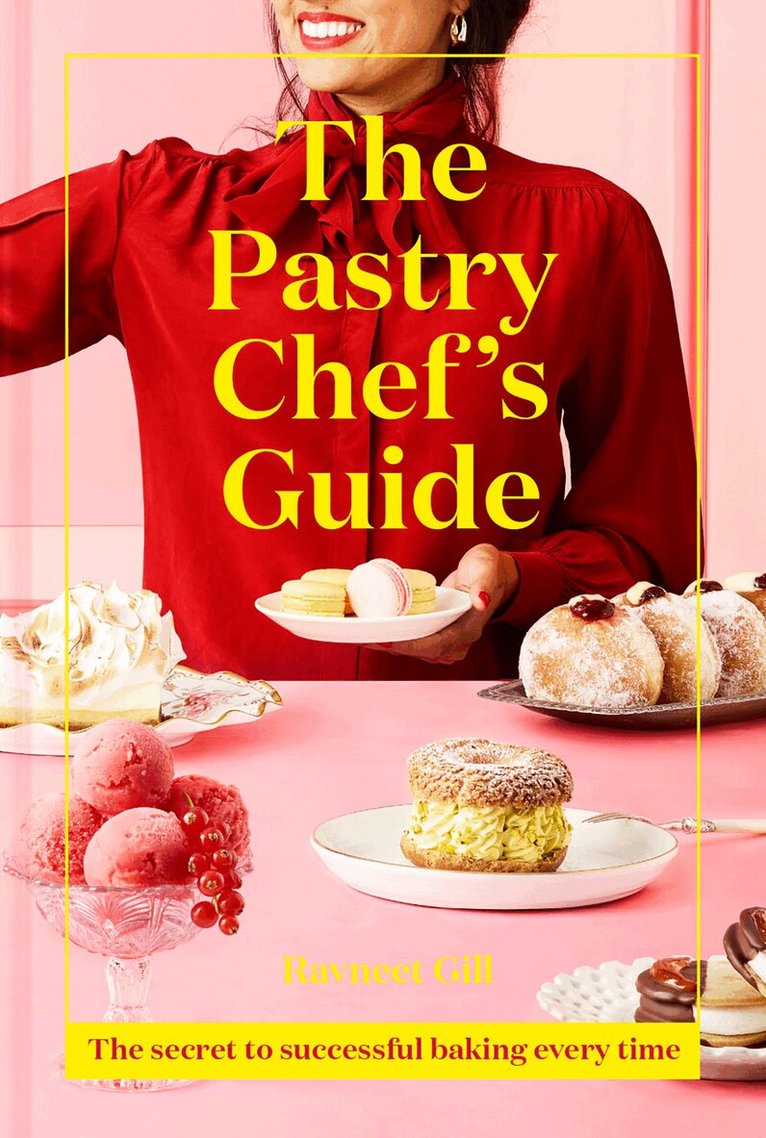 Ravneet Gill - Pastry Chef's Guide, E-bok
