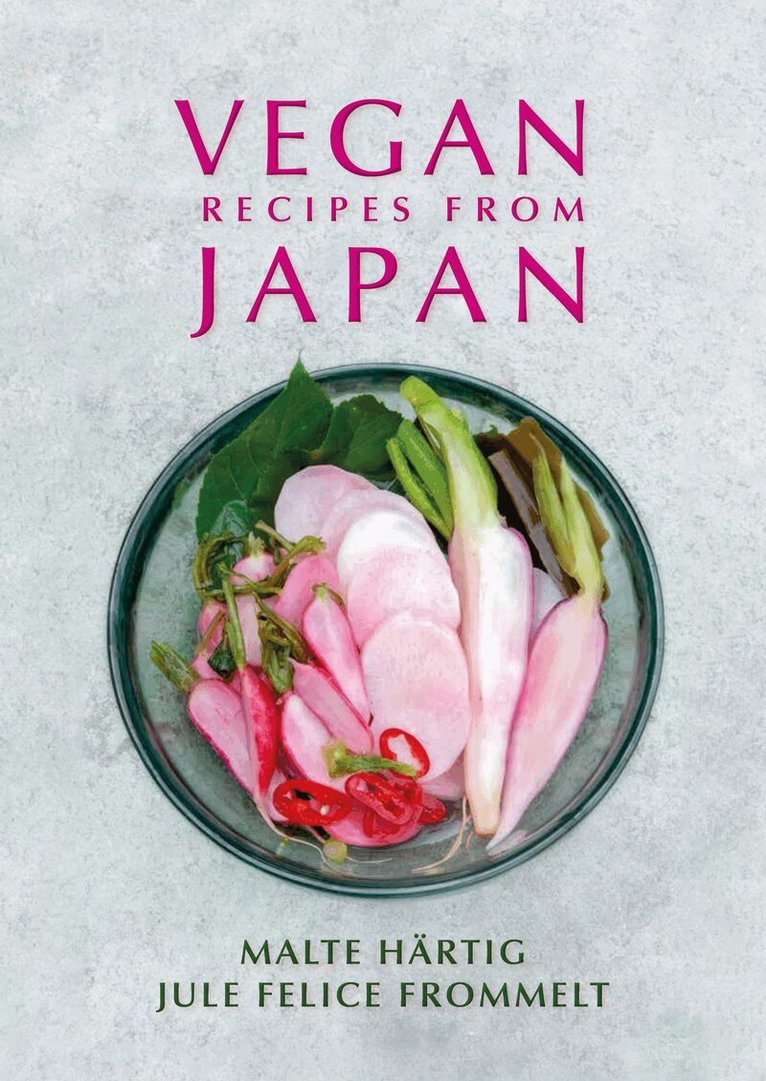 Malte Hartig, Jule Felice Frommelt - Vegan Recipes from Japan, Inbunden