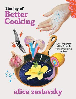 Alice Zaslavsky - Joy of Better Cooking, Inbunden