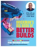 Brickman's Big Book of Better Builds