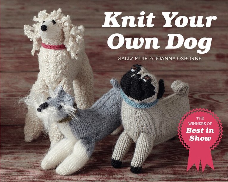 Joanna Osborne, Sally Muir - Knit Your Own Dog, E-bok