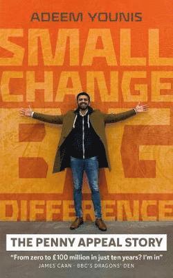 Adeem Younis - Small Change, BIG DIFFERENCE - The Penny Appeal Story, Inbunden
