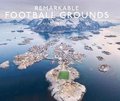 Remarkable Football Grounds