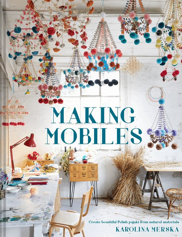 Karolina Merska - Making Mobiles, E-bok