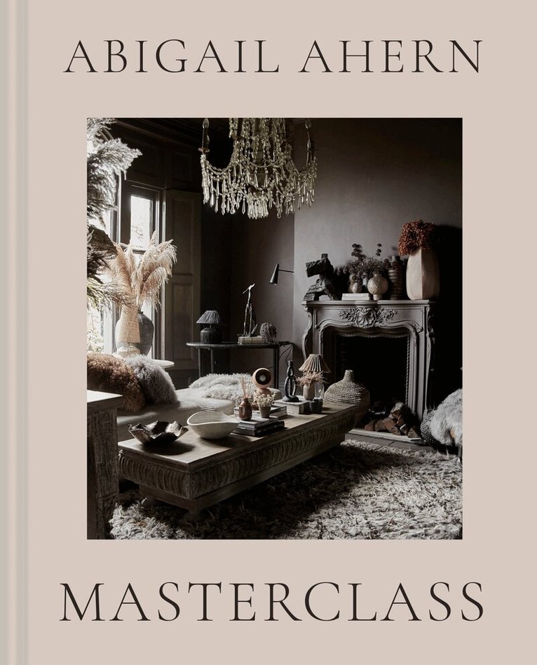 Abigail Ahern - Masterclass, Inbunden. Tillgänglighet: Lägg i varukorg