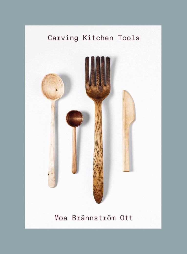Moa Brännström Ott - Carving Kitchen Tools, E-bok