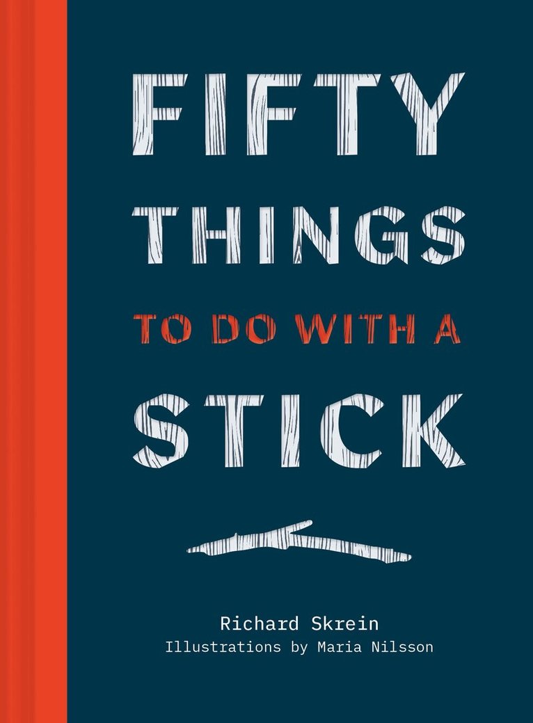 Richard Skrein - Fifty Things to Do with a Stick, E-bok