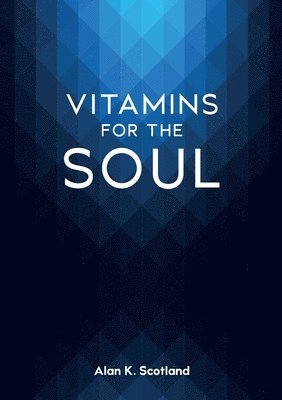 Alan Scotland - Vitamins for the Soul, Häftad