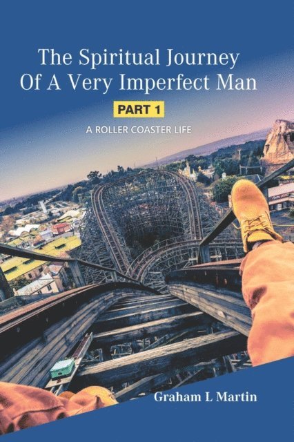 Graham L. Martin - Spiritual Journey of a Very Imperfect Man, E-bok
