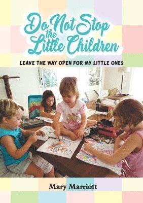 Mary Marriott - Do Not Stop the Little Children, Häftad