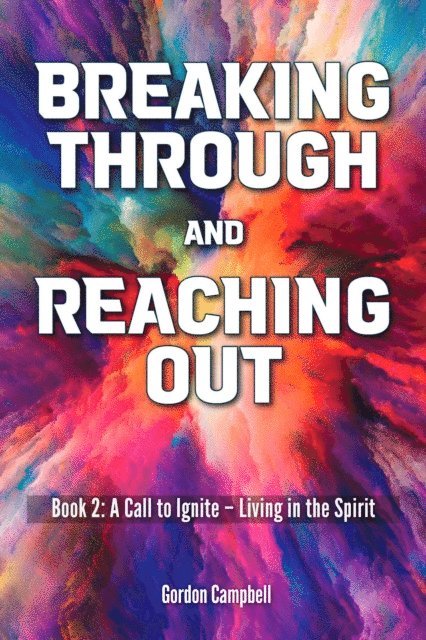 Gordon Campbell - Breaking Through and Reaching Out, E-bok