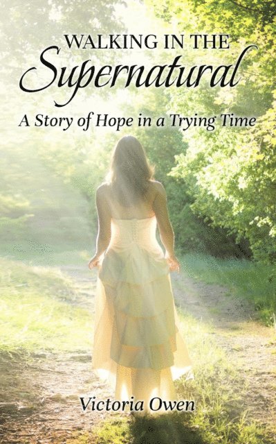 Victoria Owen - Walking in the Supernatural, E-bok