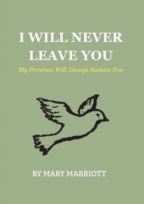 Mary Marriott - I Will Never Leave You, Häftad