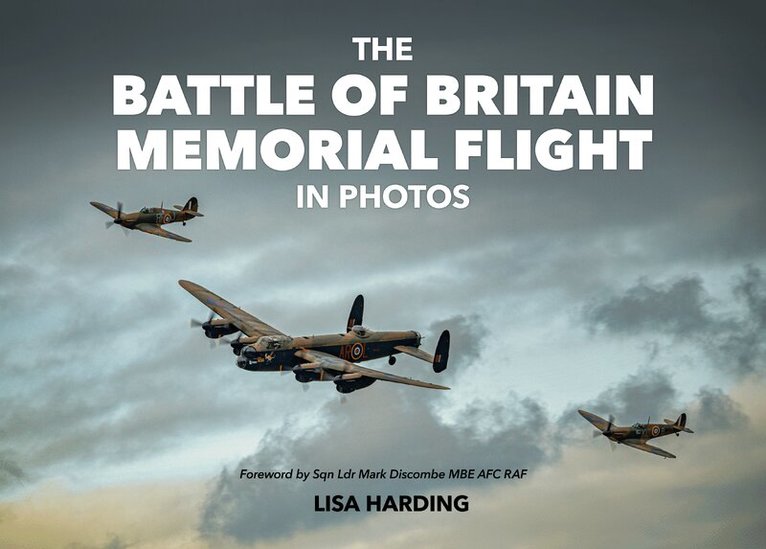 Lisa Harding - Battle of Britain Memorial Flight in Photos, Inbunden. Tillgänglighet: Lägg i varukorg