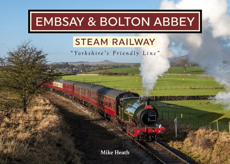 Mike Heath - Embsay & Bolton Abbey Steam Railway, Häftad