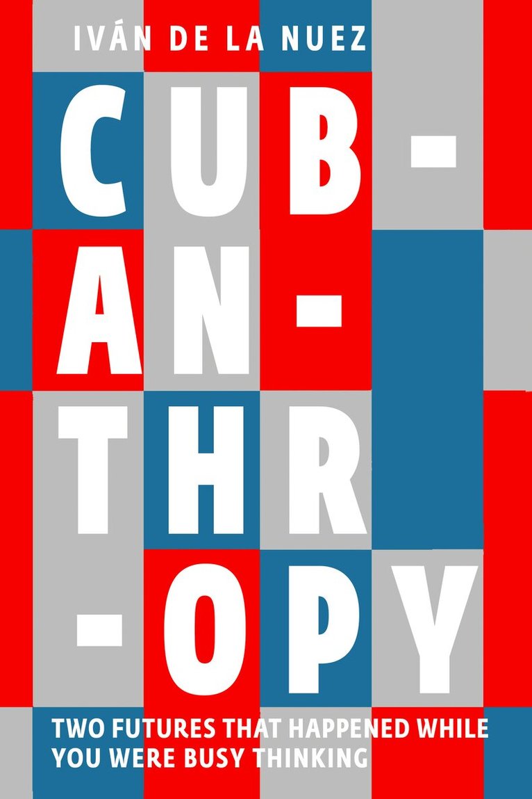 Ivan De La Nuez - Cubanthropy, Häftad. Tillgänglighet: Lägg i varukorg