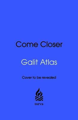 Galit Atlas - Come Closer, Häftad
