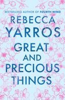 Rebecca Yarros - Great and Precious Things, Inbunden