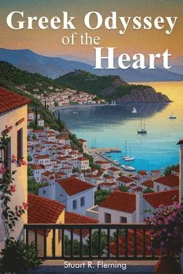 Stuart R. Fleming - Greek Odyssey of the Heart, Häftad. Tillgänglighet: Lägg i varukorg