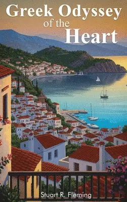 Stuart R. Fleming - Greek Odyssey of the Heart, Inbunden. Tillgänglighet: Lägg i varukorg