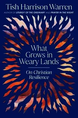 What Grows in Weary Lands