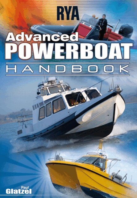 Paul Glatzel, Royal Yachting Association - RYA Advanced Powerboat Handbook (E-G108), E-bok