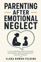 Clara Rowan Fielding - Parenting After Emotional Neglect, Häftad. Tillgänglighet: Lägg i varukorg