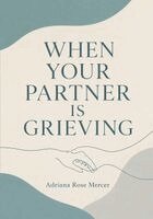 Adriana Rose Mercer - When Your Partner Is Grieving, Häftad. Tillgänglighet: Lägg i varukorg