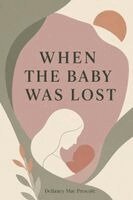 Dellaney Mae Prescott - When the Baby Was Lost, Häftad. Tillgänglighet: Lägg i varukorg