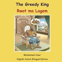 Mohammed Umar - Greedy King: English-Acholi Bilingual Edition, Häftad