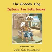 Mohammed Umar - Greedy King: English-Bemba Bilingual Edition, Häftad