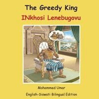 Mohammed Umar - Greedy King: English-Siswati Bilingual Edition, Häftad