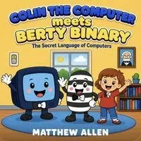 Matthew Allen - Colin the Computer Meets Berty Binary, Häftad. Tillgänglighet: Lägg i varukorg
