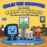 Matthew Allen - Colin the Computer Meets Barry and Quincy, Häftad. Tillgänglighet: Lägg i varukorg
