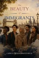 Canice Chukwumaeze Osuji - Beauty of Immigrants, Häftad. Tillgänglighet: Lägg i varukorg
