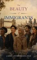 Canice Chukwumaeze Osuji - Beauty of Immigrants, Inbunden. Tillgänglighet: Lägg i varukorg